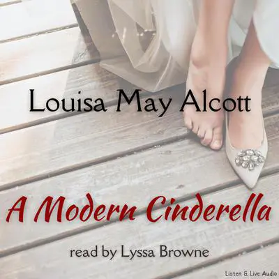 A Modern Cinderella Audibook, by Louisa May Alcott