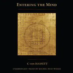 Entering the Mind Audibook, by C von Hassett