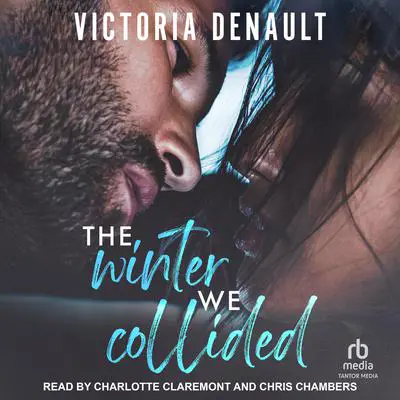 The Winter We Collided Audibook, by Victoria Denault