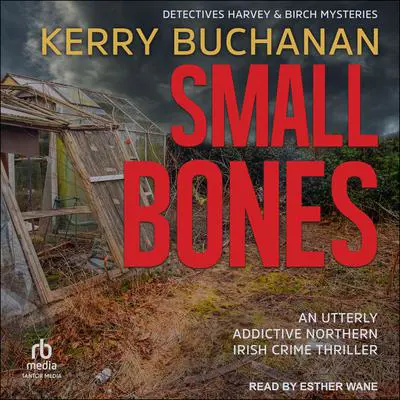 Small Bones Audibook, by Kerry Buchanan