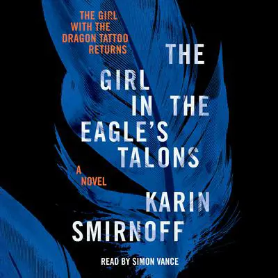 The Girl in the Eagle's Talons: A Lisbeth Salander Novel Audibook, by Karin Smirnoff