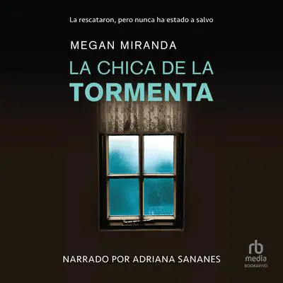 La chica de la tormenta Audibook, by Megan Miranda