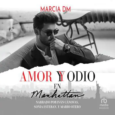 Amor y Odio en Manhattan: Romance Bully Audibook, by Marcia DM