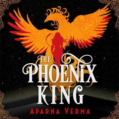 The Phoenix King Audibook, by Aparna Verma