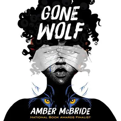 Gone Wolf Audibook, by Amber McBride