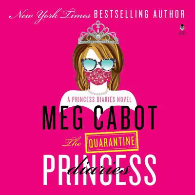 The Quarantine Princess Diaries: A Novel Audibook, by Meg Cabot