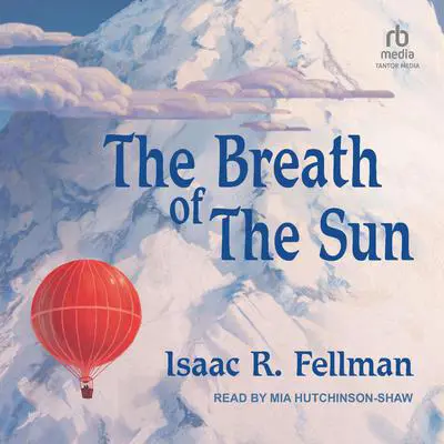 The Breath of the Sun Audibook, by Isaac Fellman