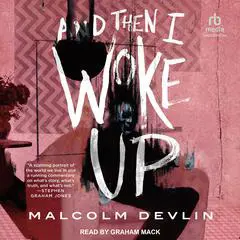 And Then I Woke Up Audibook, by Malcolm Devlin