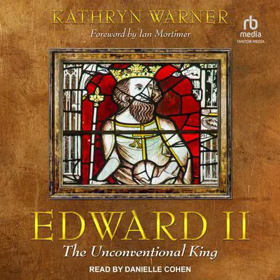 Edward II: The Unconventional King Audibook, by Kathryn Warner