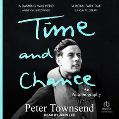 Time and Chance: An Autobiography Audibook, by Peter Townsend