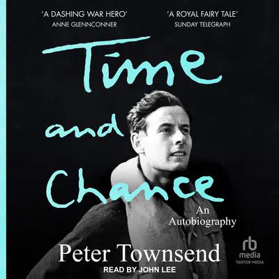 Time and Chance: An Autobiography Audibook, by Peter Townsend