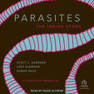 Parasites: The Inside Story Audibook, by Gabor Racz