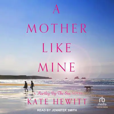 A Mother Like Mine Audibook, by Kate Hewitt