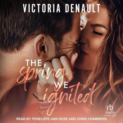 The Spring We Ignited Audibook, by Victoria Denault