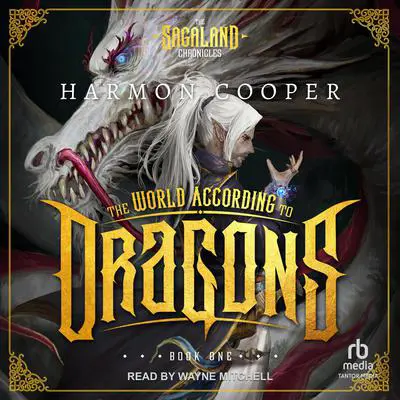 The World According to Dragons: Book One Audibook, by Harmon Cooper