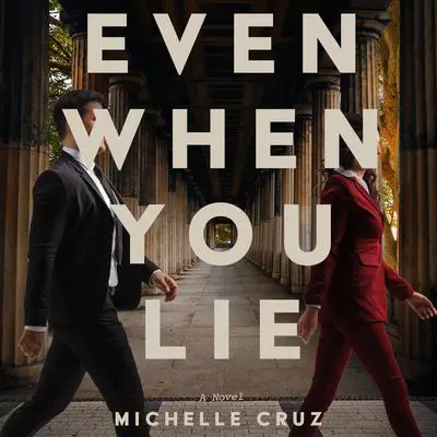 Even When You Lie Audibook, by Michelle Cruz