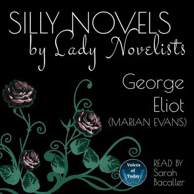 Silly Novels by Lady Novelists Audibook, by George Eliot