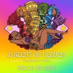 A Scent of Heaven Audibook, by Nkechi Ani Igwe