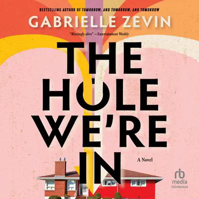 The Hole We're In Audibook, by Gabrielle Zevin