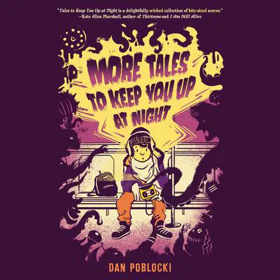 More Tales to Keep You Up at Night Audibook, by Dan Poblocki