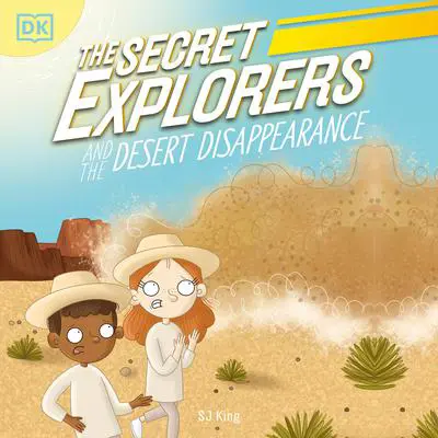 The Secret Explorers and the Desert Disappearance Audibook, by SJ King
