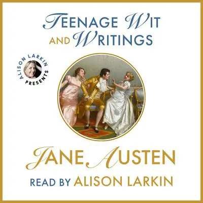 Teenage Wit and Writings Audibook, by Jane Austen
