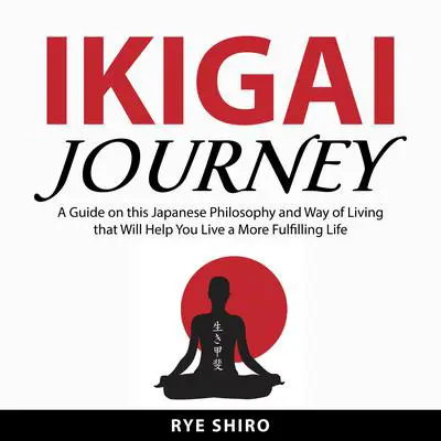 Ikigai Journey Audibook, by Rye Shiro