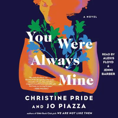 You Were Always Mine: A Novel Audibook, by Jo Piazza