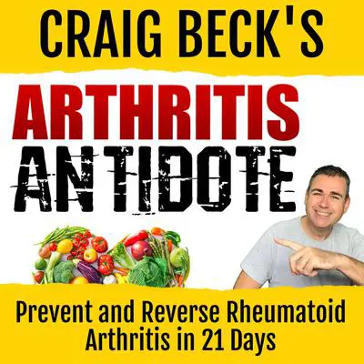 Arthritis Antidote Audibook, by Craig Beck