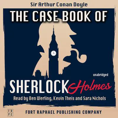 The Case-Book of Sherlock Holmes - Unabridged Audibook, by Arthur Conan Doyle