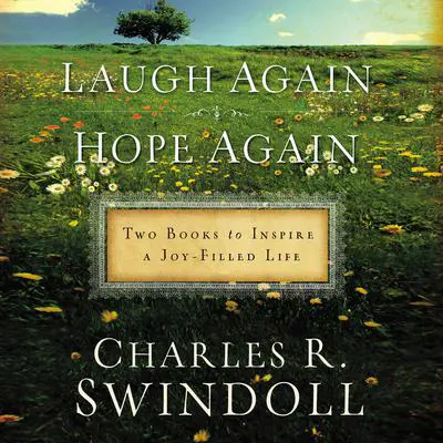 Laugh Again Hope Again: Two Books to Inspire a Joy-Filled Life Audibook, by Charles R. Swindoll