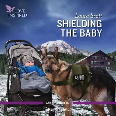 Shielding the Baby Audibook, by Laura Scott