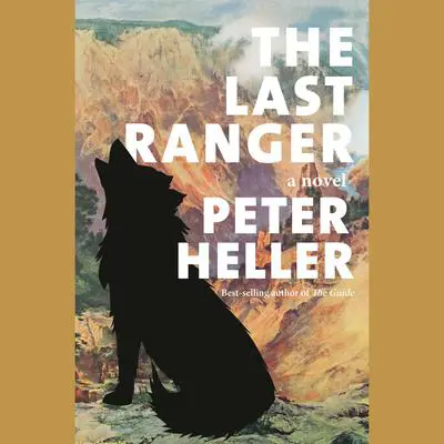 The Last Ranger: A novel Audibook, by Peter Heller
