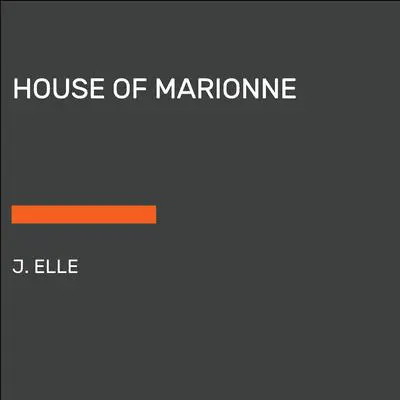 House of Marionne Audibook, by J. Elle