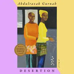Desertion: A Novel Audibook, by Abdulrazak Gurnah