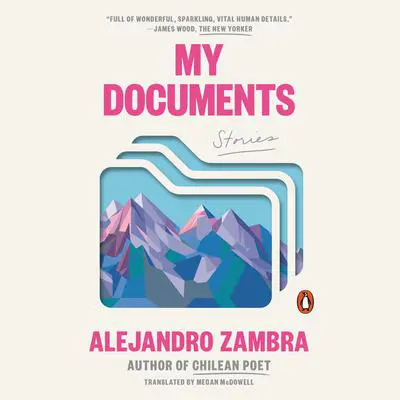 My Documents: Stories Audibook, by Alejandro Zambra