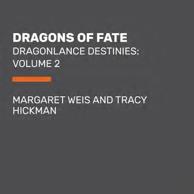 Dragons of Fate: Dragonlance Destinies: Volume 2 Audibook, by Margaret Weis