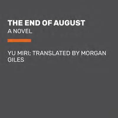 The End of August: A Novel Audibook, by Yu Miri