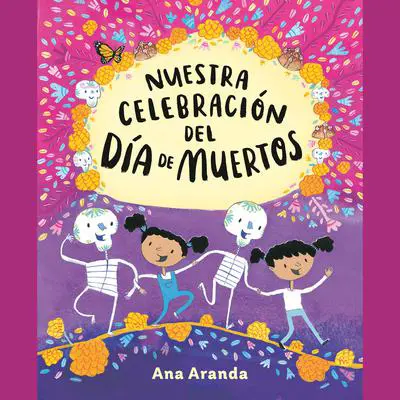 Nuestra celebración del Día de Muertos Audibook, by Ana Aranda