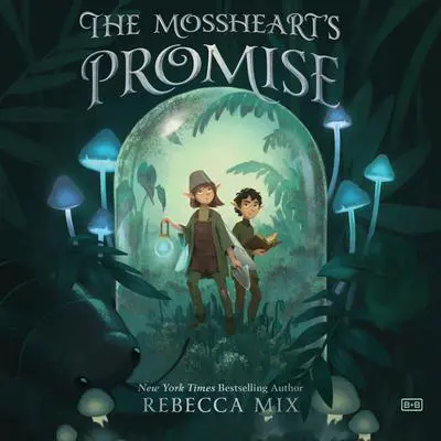 The Mossheart's Promise Audibook, by Rebecca Mix