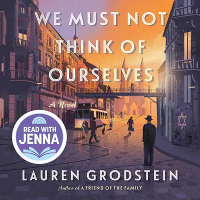 We Must Not Think of Ourselves Audibook, by Lauren Grodstein