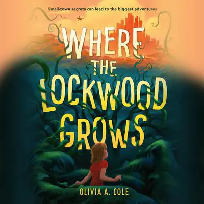Where the Lockwood Grows Audibook, by Olivia A. Cole