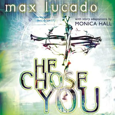 He Chose You Audibook, by Max Lucado