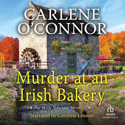 Murder at an Irish Bakery Audibook, by Carlene O’Connor