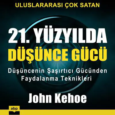 21. Yüzyilda düsünce gücü Audibook, by John Kehoe