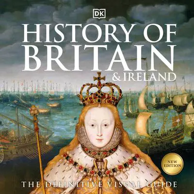 History of Britain and Ireland: The Definitive Guide Audibook, by DK  Books