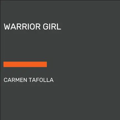 Warrior Girl Audibook, by Carmen Tafolla