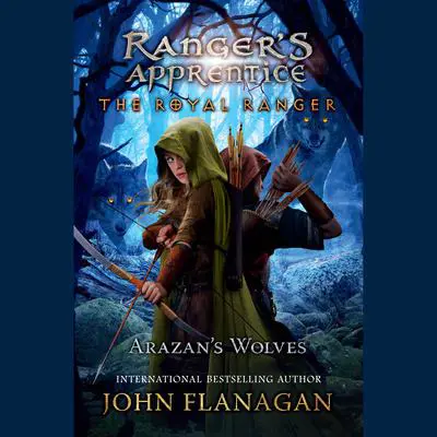 The Royal Ranger: Arazan's Wolves Audibook, by John Flanagan