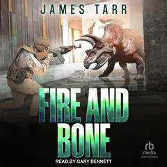 Fire and Bone Audibook, by James Tarr