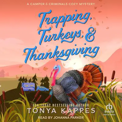 Trapping, Turkeys, & Thanksgiving Audibook, by Tonya Kappes